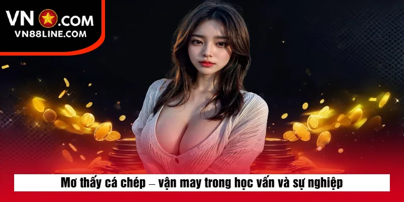 Mơ thấy cá chép – vận may trong học vấn và sự nghiệp